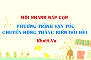 Phương trình vận tốc của chuyển động thẳng biến đổi đều? Vật lí 10